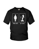 Your Wife My Wife Limited Classic T-Shirt - Ladies Flowy Tank - Youth Tee