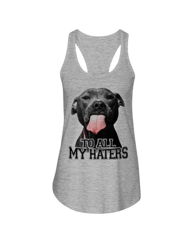 To All My Haters T-Shirt - Ladies Flowy Tank - Youth Tee