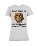 Owl- Look On My Face Limited Classic T-Shirt - Ladies Tee - Hoodie