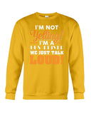 I'm Not Yelling, Just Talk Loud Limited Classic T-Shirt - Basketweave Tote Bag - Sweatshirt