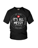 It's All My Messy Dog Mom Limited Classic T-Shirt - Ladies Flowy Tank - Youth Tee