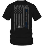 I Am Not Not Most Women Navy Mom T-Shirt - Guys Tee - Hoodie