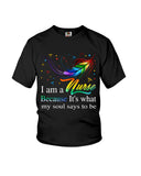 Nurse - It Is What My Soul Says To Be T-Shirt - Ladies Flowy Tank - Youth Tee