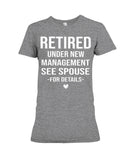 Retired Under New Management Limited Classic T-Shirt - Ladies Tee - Hoodie