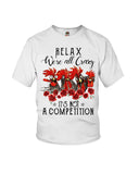 We're All Crazy It's Not A Competition Limited Classic T-Shirt - Ladies Flowy Tank - Youth Tee