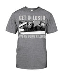 Get In Loser We're Going Killing Tote Bag - Guys Tee - Basketweave Tote Bag