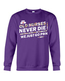 Old Nurses Never Die Limited Classic T-Shirt - Sweatshirt - Unisex Tank Top