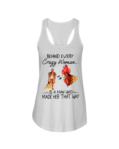Behind A Crazy Woman Is A Man Who Made It Limited Classic T-Shirt - Ladies Flowy Tank - Youth Tee