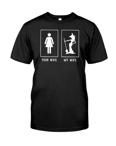 Your Wife My Wife Limited Classic T-Shirt - Guys Tee - Sweatshirt