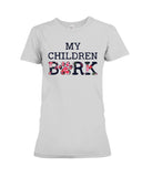 Dog Footprint- My Children Bark Limited Classic T-Shirt - Ladies Flowy Tank - Ladies Tee