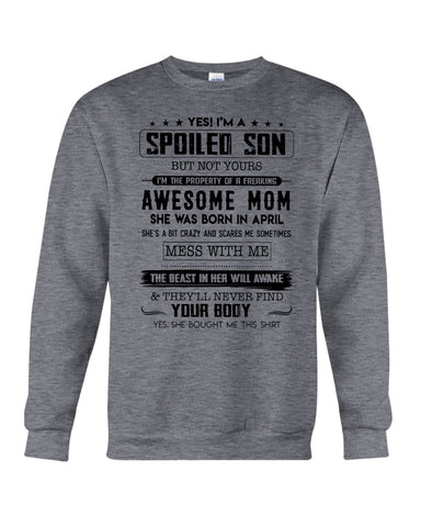 Spoiled Son Was Born In April T-Shirt - Sweatshirt - Unisex Tank Top