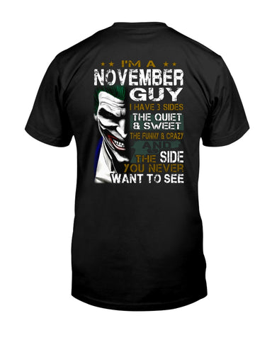 November Man Have 3 Sides You Never Want To See Limited Classic T-Shirt - Guys Tee - Unisex Long Sleeve