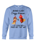 Behind A Crazy Woman Is A Man Who Made It Limited Classic T-Shirt - Sweatshirt - Unisex Tank Top
