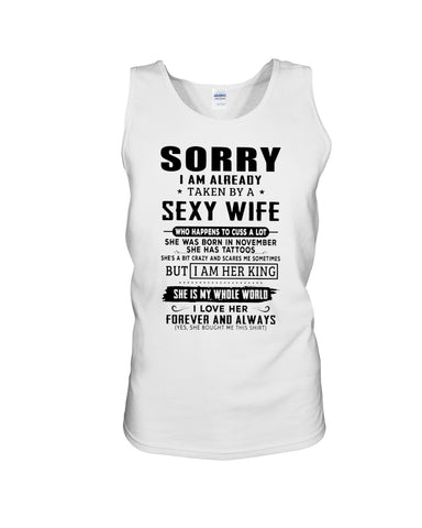 Sorry I Am Already Taken By A Sexy Wife T-Shirt - Unisex Tank Top - Hoodie