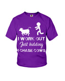 I Chase Cows, Not Just Work Out T-Shirt - Ladies Flowy Tank - Youth Tee