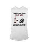 A Woman Needs Wine And Rugby Limited Classic T-Shirt - Guys Tee - Unisex Long Sleeve