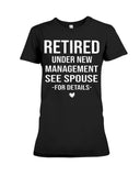 Retired Under New Management Limited Classic T-Shirt - Ladies Tee - Hoodie
