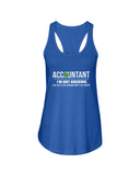 Accountant- I'm Not Arguing Limited Classic T- Shirt - Unisex Tank Top - Ladies Flowy Tank