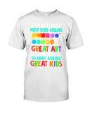 I Use Art To Help Create Great Kids Limited Classic T-Shirt - Guys Tee - Unisex Tank Top