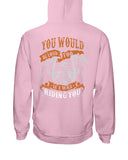 You Would Be Loud Too If I Was Riding You Limited Classic T-Shirt - Ladies Tee - Hoodie