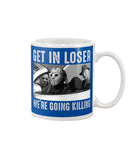 Get In Loser We're Going Killing Tote Bag - Mug