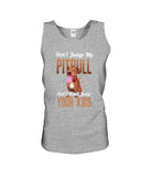 Don't Judge My Pitbull Limited Classic T-Shirt - Unisex Tank Top - Ladies Flowy Tank