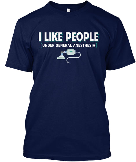 I Like People Under General Anesthesia Limited Classic T-Shirt