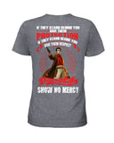 If They Against You Show No Mercy Limited Classic T_Shirt - Hoodie - Ladies Tee