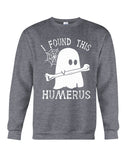 I Found This Humerus Limited Classic T-Shirt - Sweatshirt - Unisex Tank Top