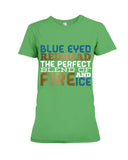 Blue Eye Hedhead The Perfect Blend Of Fire And Ice Limited Classic T- Shirt - Ladies Tee - Hoodie