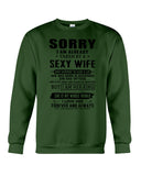 Sorry I Am Already Taken By A Sexy Wife T-Shirt - Guys Tee - Sweatshirt