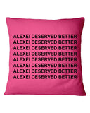 Alexei Deserved Better Limited Classic T-Shirt - Pillow Cover