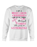 I Am A Breast Cancer Warrior I Can Do All Things Limited Classic T- Shirt - Sweatshirt - Unisex Tank Top