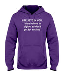 I Believe In You Limited Classic T-Shirt - Guys Tee - Hoodie