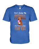 Don't Judge My Pitbull Limited Classic T-Shirt - Guys V-Neck - Unisex Long Sleeve