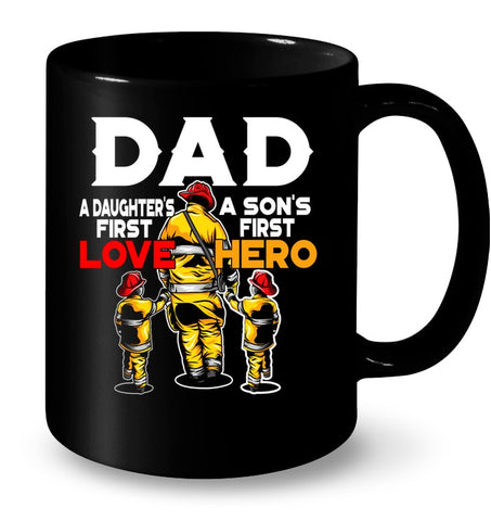 Dad - Daughter's First Love, Son's First Hero T-Shirt - Mug