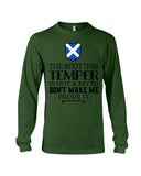 The Scottish Temper Is Not A Myth Don't Make Me Prove It - Guys V-Neck - Unisex Long Sleeve