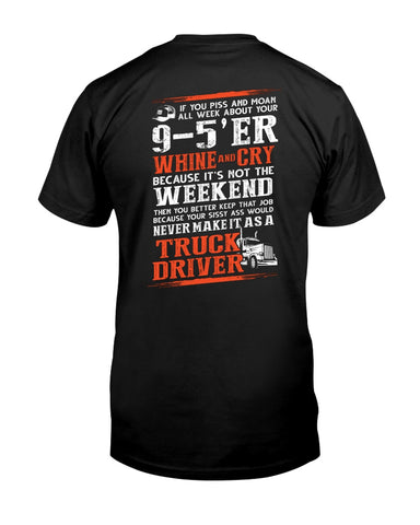 Never Make It As A Truck Driver T-Shirt - Guys Tee - Sweatshirt